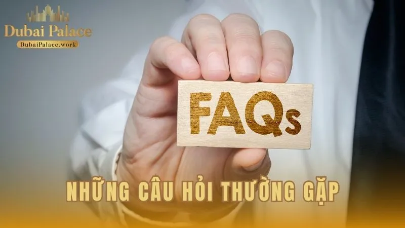 Giải đáp các thắc mắc thường gặp về nhà cái Dubai Palace