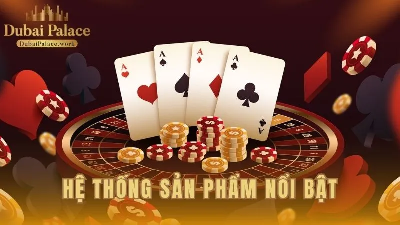 Danh sách các dòng sản phẩm thế mạnh nổi bật