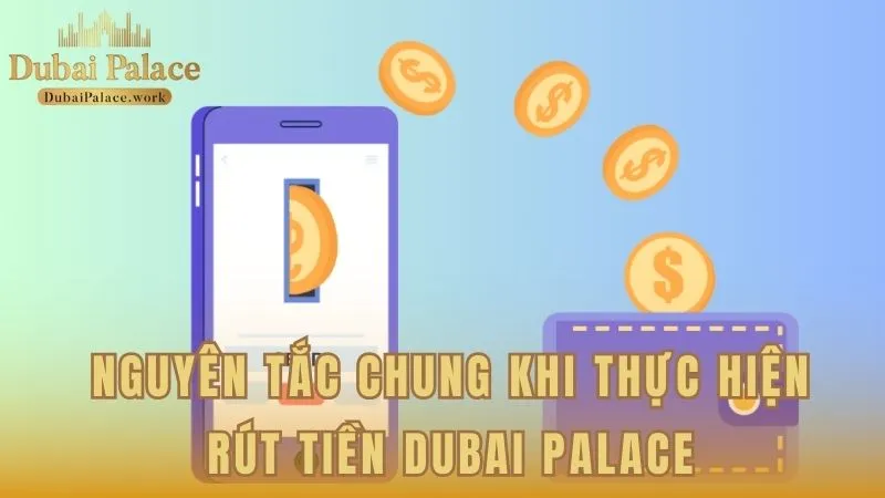 Các nguyên tắc chung khi thực hiện lệnh rút tiền