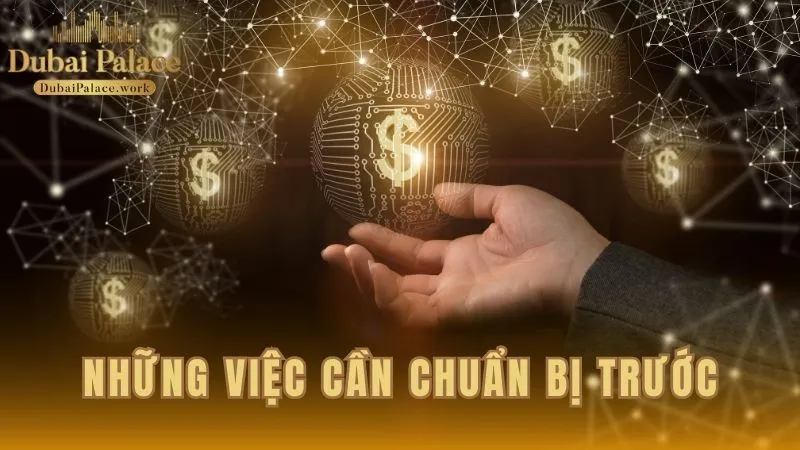 Những việc cần hoàn thành trước khi gửi tiền