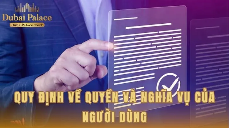 Quyền lợi đi kèm nghĩa vụ của người chơi tại Dubai Palace