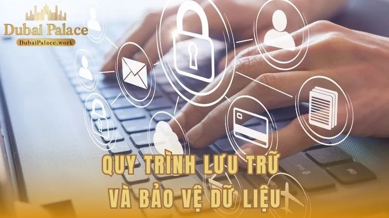 Quy trình quản lý và lưu trữ thông tin an toàn